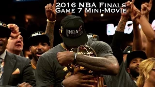 2016 NBA Finals Game 7 Mini-Movie