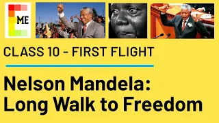 Nelson Mandela Long Walk to Freedom Class 10 NCERT CBSE First Flight Chapter 2