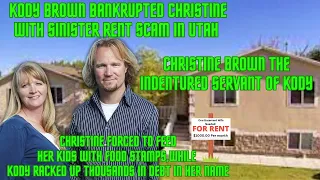 SCAMMER! Kody Brown BANKRUPTED CHRISTINE BY CHARGING HER MASSIVE Rent to Live in Home HE OWNED