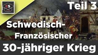 Dreißigjährige Krieg - Schwedisch-Französischer Krieg - 30 jähriger Krieg - einfach erklärt! TEIL 3