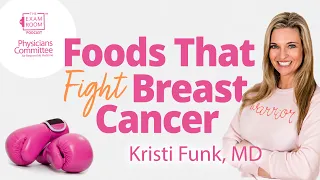 Foods That Cause and Fight Breast Cancer |  Kristi Funk, MD