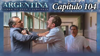 Argentina, tierra de amor y venganza - CAPÍTULO 104 - Segunda temporada - #ATAV2