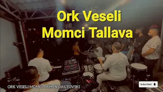 Ork Veseli Momci & Orhan Dautovski TALLAVA NEW 2024