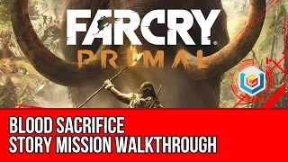 Far Cry Primal - Blood Sacrifice Walkthrough - Roshani (Gameplay Let's Play)