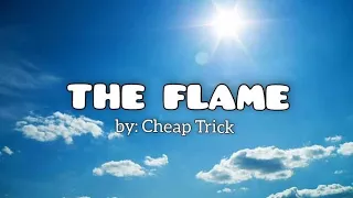 THE FLAME lyrics-by: Cheap Trick