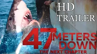 47 METERS DOWN: THE NEXT CHAPTER  - Trailer (2019) Horror Shark Movie HD