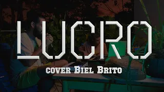 LUCRO - BAIANA SYSTEM (cover Biel Brito)