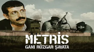 Metris Filmi  /(Gani Rüzgar Şavata Filmi) Sansürsüz İzle