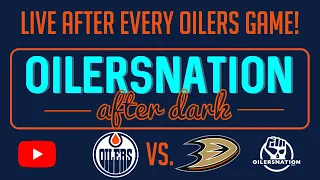 Recapping the Oilers vs Ducks | Oilersnation After Dark - January 11th, 2023