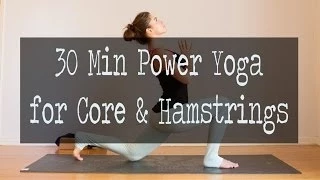 30 Min Power Yoga Video for Core & Hamstrings