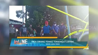 Tiga Orang Tewas Tersengat Listrik | INLINE (24/03/21)