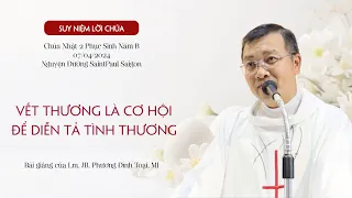 Vết Thương Là Cơ Hội Để Diễn Tả Tình Thương || Chúa Nhật 2 Phục Sinh Năm B - 07.04.2024