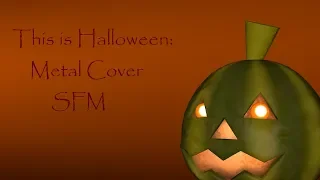 (SFM) This is Halloween - Metal Cover