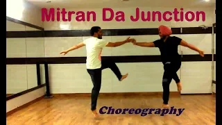 MITRAN Da JUNCTION - Diljit Dosanjh | Choreography By ANKUSH  | Bhangra 2017