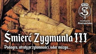 UDAR mózgu i podagra - czyli jak UMIERAŁ Zygmunt III Waza?