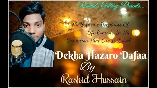 Dekha Hazaro Dafaa By Rashid Hussain |Rashid's Gallery|#music #lovesong #arijitsingh #tseries #ytube