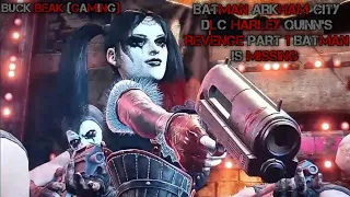 Batman Arkham City DLC Harley Quinn's Revenge Part 1 Batman is Missing