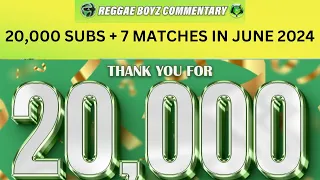 7 Matches in June 2024 + 20,000 Subscribers