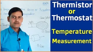 Thermistor or Thermostat Working principle || Temperature Measurement by Thermistor in Hindi