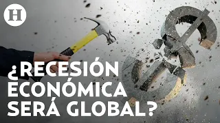 De continuar la crisis económica a nivel mundial, la recesión podría ser inminente