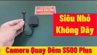 Camera S500 Plus Mini Quay Đêm Sắc Nét , Camera Siêu Nhỏ Không Dây Quay Online Xem Trên Điện Thoại