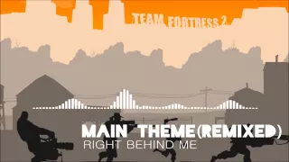[Electro] Team Fortress 2 - Main Theme (Right Behind Me Remix)