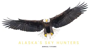 Alaska's Sky Hunters (4K)