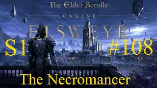 ESO-Elder Scrolls Online Elsweyr Let's Play Series 1 #108 The Necromancer