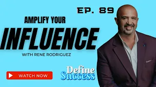 AMPLIFY YOUR INFLUENCE, SUCCESS, AND SALES | RENE RODRIGUEZ