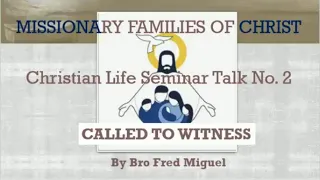 CLS Talk No 2: Called to Witness (Bro Fred Miguel)