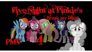 [PMV] Break my Mind "Five Night at Pinkie's 4"