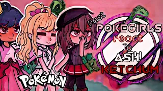 🌺 Past Pokégirls react to Ash Ketchum 🌺//Pokémon react// Ash Ketchum//