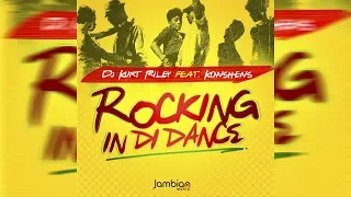 DJ Kurt Riley Ft. Konshens - Rocking In Di Dance - August 2018