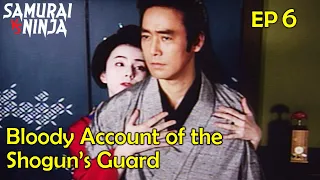 Bloody Account of The Shogun's Guard Full Episode 6 | SAMURAI VS NINJA | English Sub