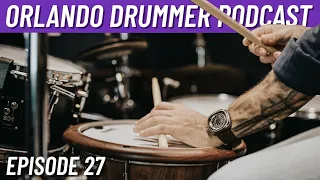 Episode 27 | Orlando Drummer Podcast