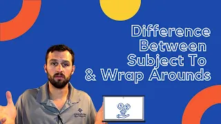 #241 - Difference Between Subject To & Wrap Arounds
