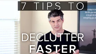 7 Tips to Speed Up the Decluttering Process