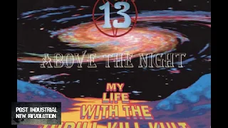 My Life With The Thrill Kill Kult - 13 Above The Night (1993) full album