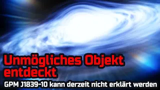 Unmögliches Objekt entdeckt - GPM J1839-10 kann derzeit nicht erklärt werden