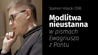 Modlitwa nieustanna w pismach Ewagriusza z Pontu