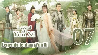 【Indo Sub】Legenda tentang Yunxi 07丨Legend of Yun Xi 07