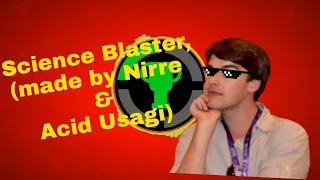 Science Blaster, the game theorist intro (song remix created by Nirre & Acid Usagi)