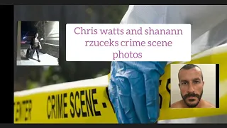 CHRIS WATTS CRIME SCENE PHOTOS AND TEXTS FROM CHRIS ON AUG 13TH 2018