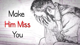 6 Shocking Secrets to Make a Man Miss You Like Crazy!