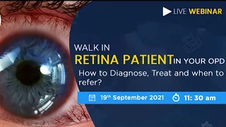 AIOS HQ presents Walk in Retina Patient in your OPD. How to Diagnose, Treat and when to refer?