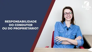 Multa de responsabilidade do condutor ou do proprietário?