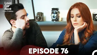 Love For Rent Episode 76 (Urdu Dubbed)