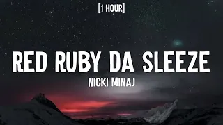 Nicki Minaj - Red Ruby Da Sleeze [1 HOUR/Lyrics]