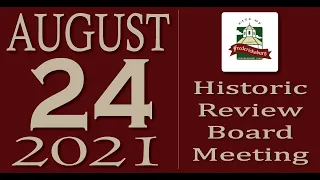 City of Fredericksburg, TX - Historic Review Board Meeting - Tuesday, August 24, 2021