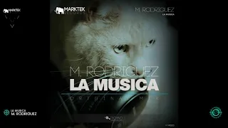 M. Rodriguez - La Musica (Original Mix)